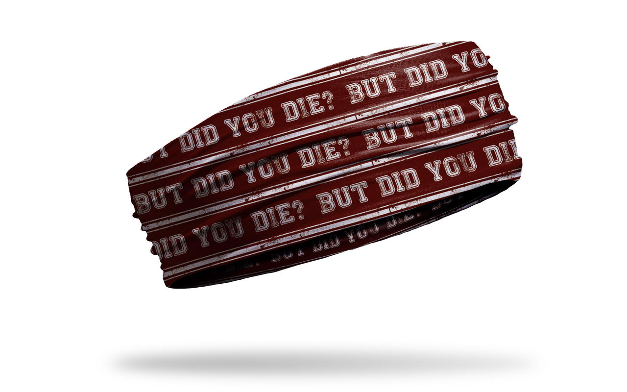 But Did You Die? Headband - View 2
