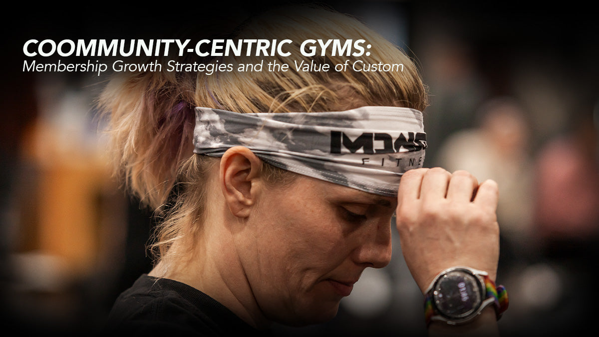 Image of woman touching headband, text reads community-centric gyms: membership growth strategies and the value of custom