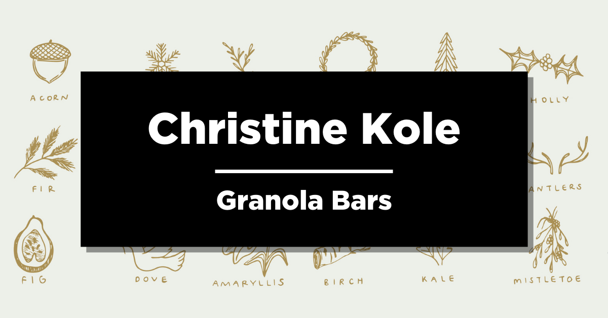 Sketches of parts of nature like acorn, fir, and fig parts in the background, text reads “Christine Kole, Granola Bars” 