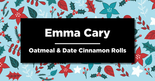 Blue background with holly and other holiday decoration with text that reads Emma Cary, oatmeal and date cinnamon rolls 