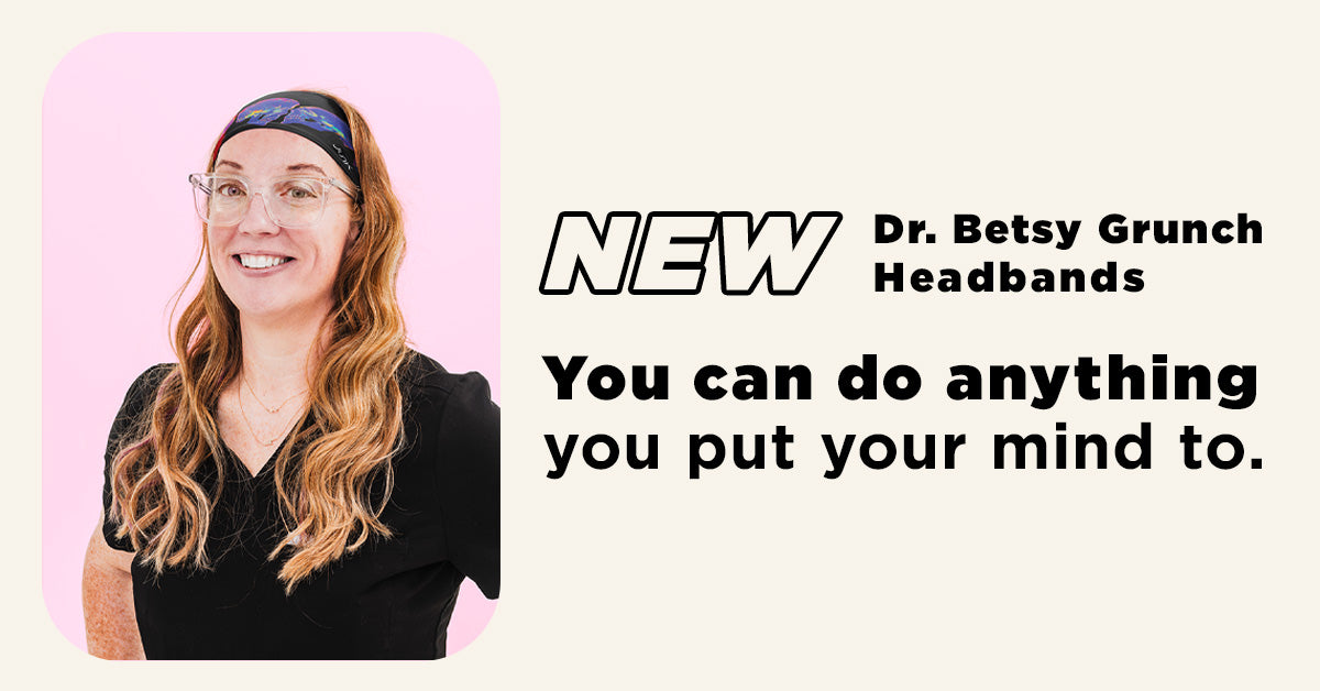 A white woman with redish long hair thats been curled wears a JUNK headband and glasses and black scrubs. The text reads NEW Dr. Besty Grunch Headbands. You can do anything you put your mind to."