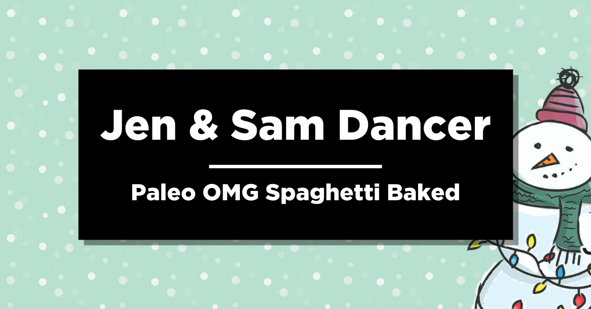 Green background with a snowman holding lights, text over “jen & sam dancer, paleo OMG Spaghetti baked” 