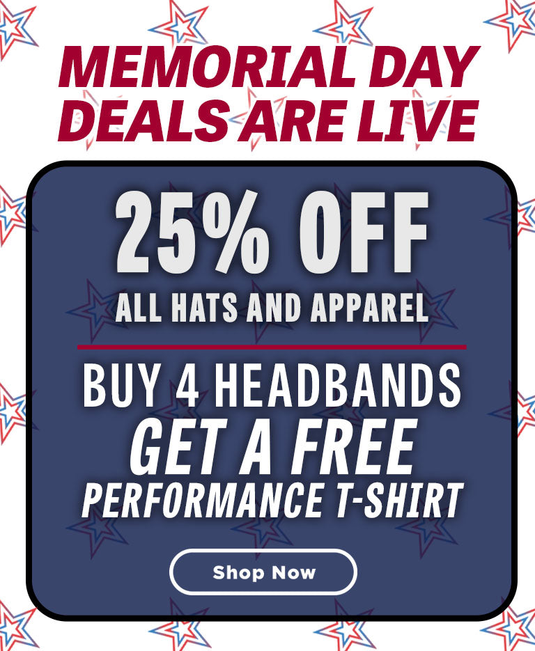 Memorial Day Deals Are Live - 25% Off All Hats And Apparel | Buy 4 Headbands Get A Free Performance T-Shirt - Shop Now