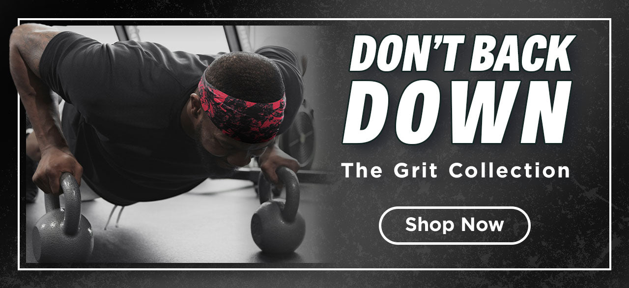 DON'T BACK DOWN, THE GRIT COLLECTION | SHOP NOW