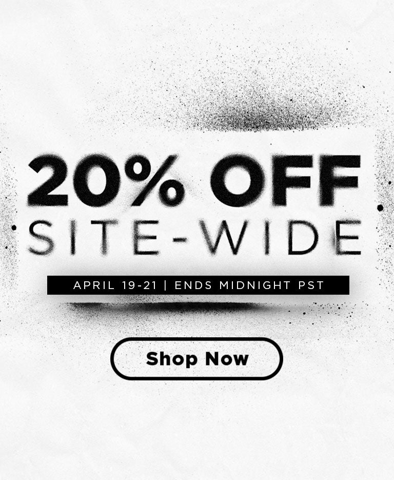 20% off site wide | Ends midnight PST | April 19-21 - Shop Now